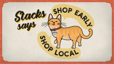 Stacks the Cat Says "Shop Early, Shop Local"