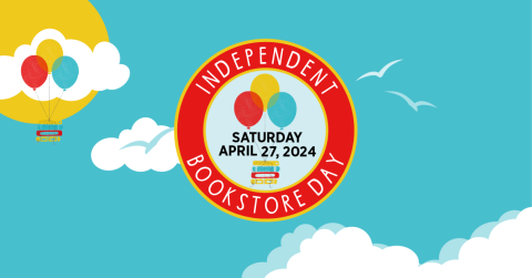 Independent Bookstore Day Saturday April 27, 2024