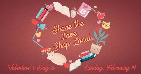 Share the Love, Shop Local Valentine's Day